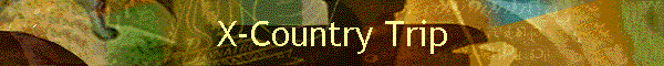 X-Country Trip